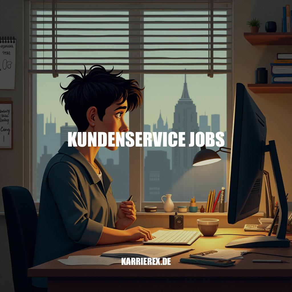 Karriere im Kundenservice: Chancen und Herausforderungen