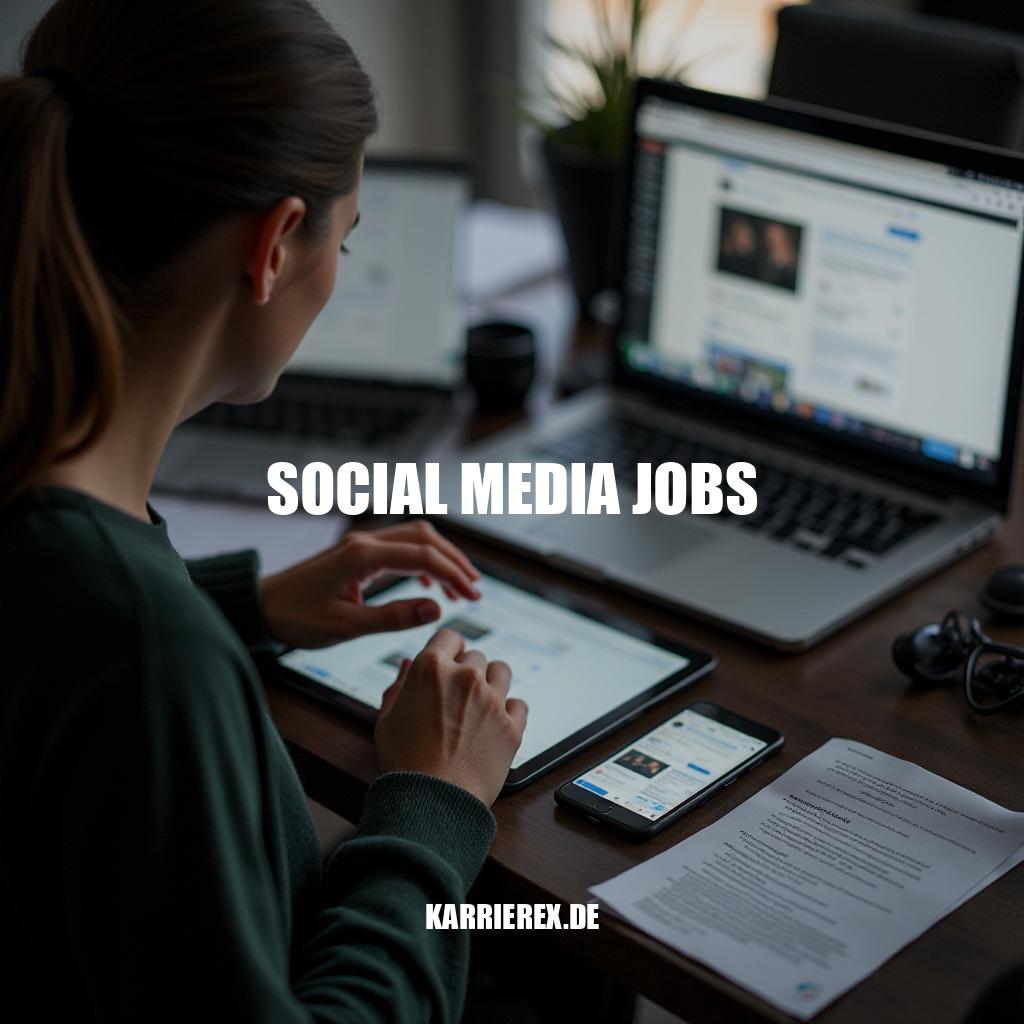 Soziale Medien Jobs - Zukunftsvisionen und Karrierechancen