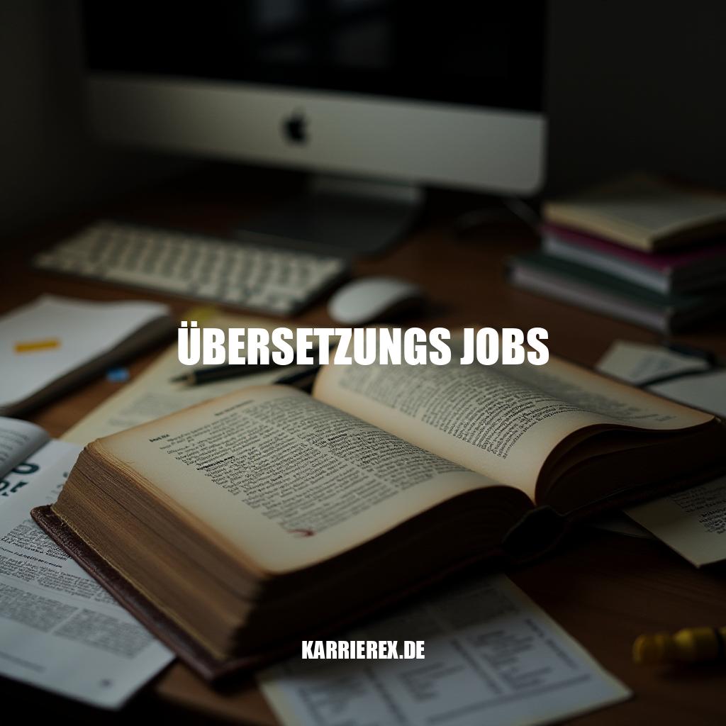 Warum Übersetzungs Jobs heute wichtiger sind als je zuvor